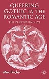 Queering Gothic in the Romantic Age: The Penetrating Eye