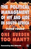The Political Management of HIV and AIDS in South Africa One Burden Too Many?