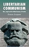 Libertarian communism Marx, Engels and the political economy of freedom