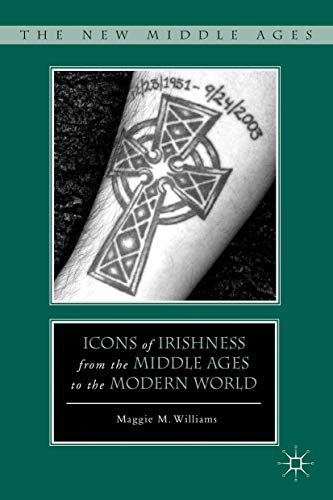 Icons of Irishness from the Middle Ages to the Modern World (By: Maggie M. Williams) cover