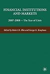 Financial Institutions and Markets: 2007-2008 -- The Year of Crisis