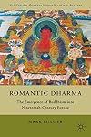 Romantic dharma the emergence of Buddhism into nineteenth-century Europe