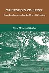Whiteness in Zimbabwe Race, Landscape, and the Problem of Belonging