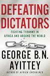 Defeating Dictators: Fighting Tyranny in Africa and Around the World