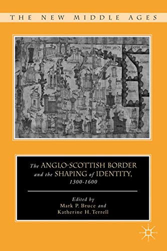 The Anglo-Scottish Border and the Shaping of Identity, 1300 - 1600 book cover