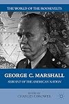George C. Marshall Servant of the American Nation