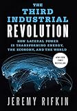 The Third Industrial Revolution How Lateral Power Is Transforming Energy The Economy And The World