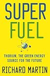 SuperFuel: Thorium, the Green Energy Source for the Future (MacSci)