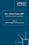 How Ireland voted 2007 the full story of Ireland's general election