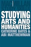 Studying Arts and Humanities (Palgrave Study Skills)