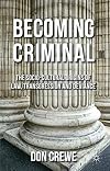 Becoming criminal : the socio-cultural origins of law, transgression and deviance