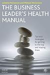 The Business Leader's Health Manual: Tips and Strategies for getting to the top and staying there (INSEAD Business Press)