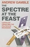 The Spectre at the Feast: Capitalist Crisis and the Politics of Recession