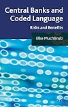 Central Banks and Coded Language: Risks and Benefits