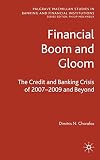 Financial Boom and Gloom The Credit and Banking Crisis of 2007β2009 and Beyond