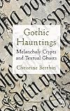 Gothic Hauntings: Melancholy Crypts and Textual Ghosts