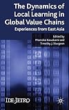 The Dynamics of Local Learning in Global Value Chains: Experiences from East Asia (Ide-Jetro Series)
