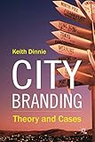 City Branding Theory And Cases
