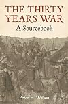 The Thirty Years War: A Sourcebook