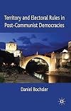 Territory and electoral rules in post-communist democracies