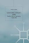 Surviving Hitler's War: Family Life in Germany, 1939-48 (Genders and Sexualities in History)