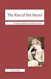 The Rise of the Novel (Readers Guides to Essential Criticism)