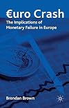 Euro Crash The Implications of Monetary Failure in Europe