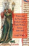 Women and the Practice of Medical Care in Early Modern Europe, 1400-1800