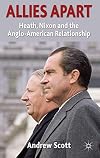 Allies Apart: Heath, Nixon and the Anglo-American Relationship
