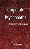 Corporate Psychopaths: Organizational Destroyers