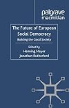 The Future of European Social Democracy: Building the Good Society