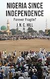 Nigeria Since Independence: Forever Fragile?