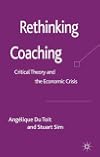 Rethinking Coaching: Critical Theory and the Economic Crisis