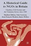 A Historical Guide to NGOs in Britain Charities, Civil Society and the Voluntary Sector since 1945