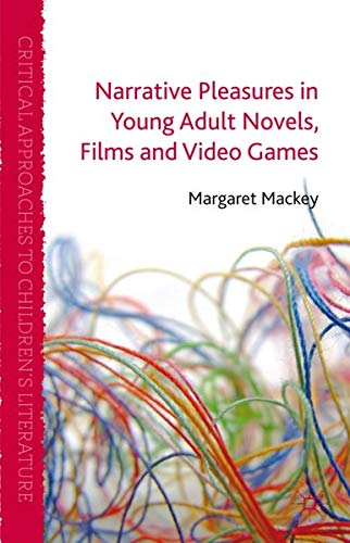 Cover of Narrative Pleasures in Young Adult Novels, Films and Video Games