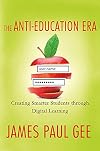 The Anti-Education Era: Creating Smarter Students through Digital Learning