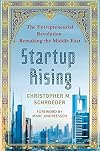 Startup Rising: The Entrepreneurial Revolution Remaking the Middle East