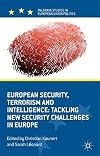 European Security, Terrorism and Intelligence Tackling New Security Challenges in Europe