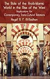 The role of the Arab-Islamic world in the rise of the West implications for contemporary trans-cultural relations