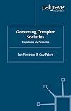 Governing Complex Societies Trajectories and Scenarios