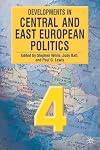 Developments in Central and East European Politics 4
