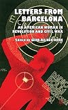 Letters from Barcelona: An American Woman in Revolution and Civil War
