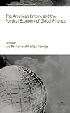 American Empire and the Political Economy of Global Finance