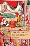 Islam and Healing: Loss and Recovery of an Indo-Muslim Medical Tradition, 1600-1900