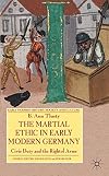 The Martial Ethic in Early Modern Germany: Civic Duty and the Right of Arms