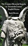 The counter-memorial impulse in twentieth-century English fiction