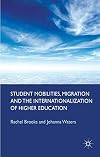 Student Mobilities, Migration and the Internationalization of Higher Education