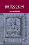 The Good King René of Anjou and Fifteenth Century Europe