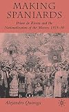 Making Spaniards Primo de Rivera and the Nationalization of the Masses, 1923-30