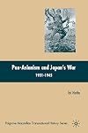 Pan-Asianism and Japan's War 1931-1945